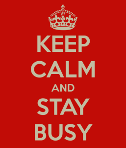 keep-calm-and-stay-busy